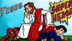 Jesús el superhéroe